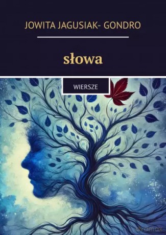 słowa. Wiersze - Jowita Jagusiak-Gondro [KSIĄŻKA]