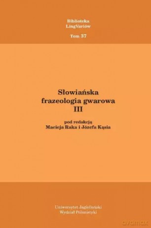 Słowiańska frazeologia gwarowa III - Maciej Rak, Józef Kąś [KSIĄŻKA]
