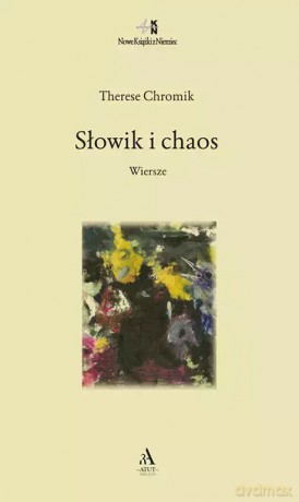 Słowik i chaos. Wiersze - Therese Chromik [KSIĄŻKA]