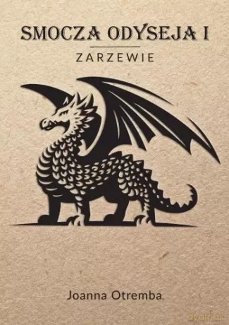 Smocza Odyseja. Tom 1. Zarzewie - Joanna Otremba [KSIĄŻKA]