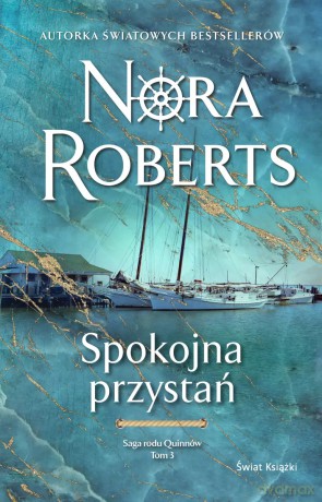 Spokojna przystań. Saga rodu Quinnów. Tom 3 - Nora Roberts [KSIĄŻKA]
