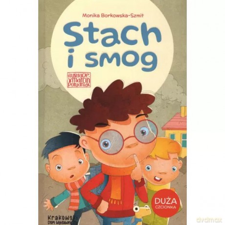 Stach i smog - Borkowska-Szmit Monika, ilustracje: Południak Marcin [KSIĄŻKA]