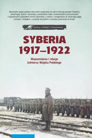 Syberia 1917-1922 we wspomnieniach i relacjach żołnierzy Wojska Polskiego [KSIĄŻKA]