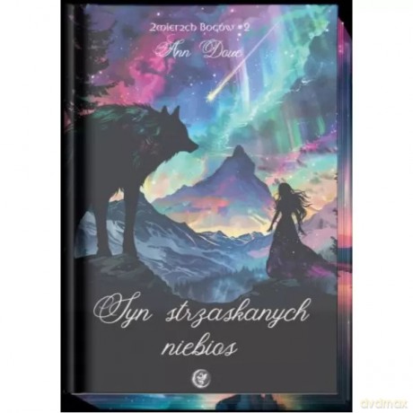 Syn strzaskanych niebios - Dove Ann [KSIĄŻKA]