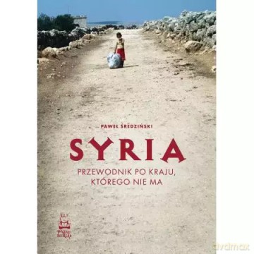 Syria. Przewodnik po kraju, którego nie ma - Paweł Średziński [KSIĄŻKA]