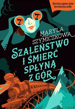 Szaleństwo i śmierć spłyną z gór - Maryla Szymiczkowa, Piotr Tarczyński, Jacek Dehnel [KSIĄŻKA]