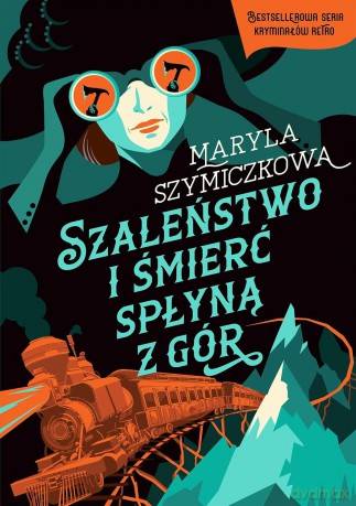 Szaleństwo i śmierć spłyną z gór - Maryla Szymiczkowa, Piotr Tarczyński, Jacek Dehnel [KSIĄŻKA]