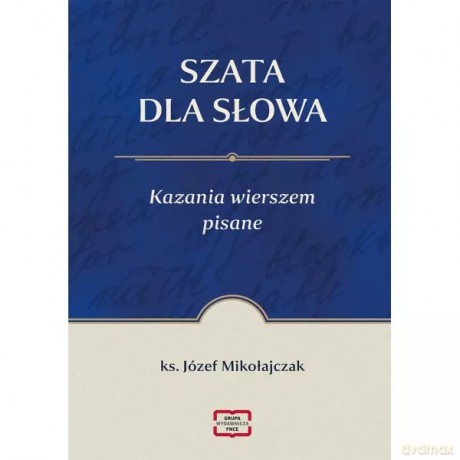 Szata dla słowa Kazania wierszem pisane - Mikołajczak Józef [KSIĄŻKA]
