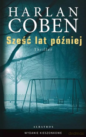 Sześć lat później (wydanie pocketowe) - Harlan Coben [KSIĄŻKA]