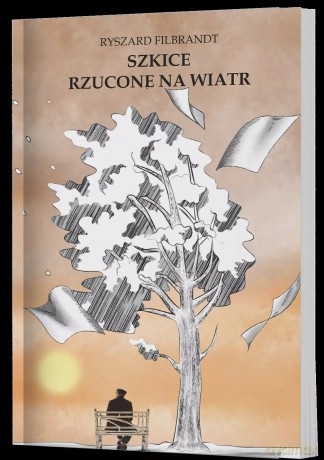 Szkice rzucone na wiatr - Filbrant Ryszard [KSIĄŻKA]