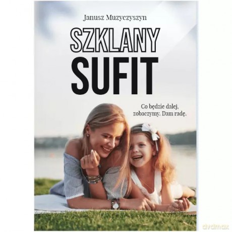Szklany sufit - Muzyczyszyn Janusz [KSIĄŻKA]