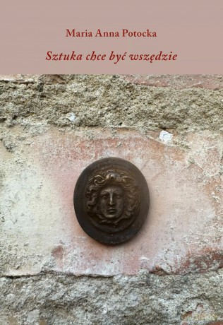 Sztuka chce być wszędzie - Maria Anna Potocka [KSIĄŻKA]