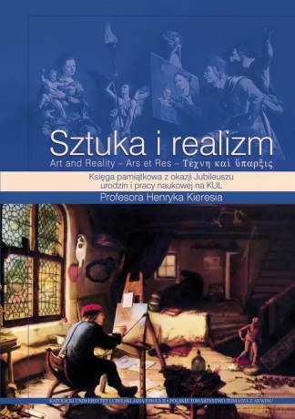 Sztuka i realizm. Księga pamiątkowa z okazji Jubileuszu urodzin i pracy naukowej na KUL Profesora Henryka Kieresia [KSIĄŻKA]
