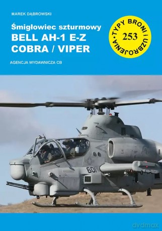 Śmigłowiec szturmowy Bell AH-1 E-Z Cobra/Viper (TBiU 253) - Dąbrowski Marek [KSIĄŻKA]