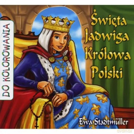 Święta Jadwiga Królowa Polski - kolorowanka - Ewa Stadtmuller [KSIĄŻKA]