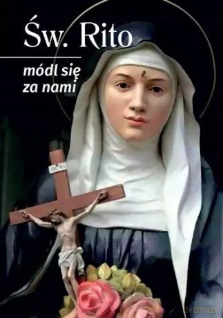 święta Rito, módl się za nami. Modlitewnik [KSIĄŻKA]