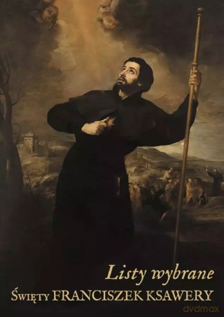 Święty Franciszek Ksawery "Listy wybrane" - Święty Franciszek Ksawery [KSIĄŻKA]
