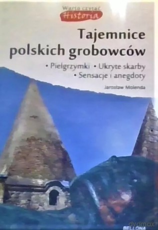 Tajemnice polskich grobowców - Jarosław Molenda [KSIĄŻKA]