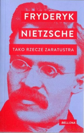 Tako rzecze Zaratustra - Fryderyk Nietzsche [KSIĄŻKA]