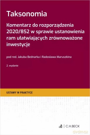 Taksonomia. Komentarz do rozporządzenia 2020/852 w sprawie ustanowienia ram ułatwiających zrównoważone inwestycje [KSIĄŻKA]