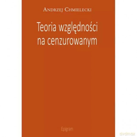 Teoria względności na cenzurowanym - Chmielecki Andrzej [KSIĄŻKA]