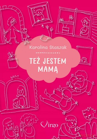 Też Jestem Mamą - Karolina Staszak [KSIĄŻKA]