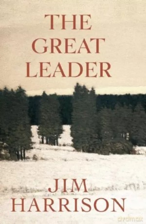 The Great Leader: A Faux Mystery - Jim Harrison [KSIĄŻKA]