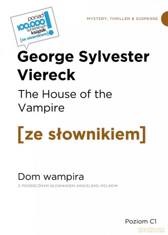 The House of the Vampire. Dom wampira Poziom C1 - Viereck George Sylvester [KSIĄŻKA]