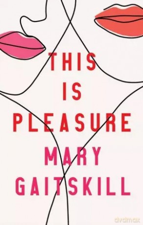 This is Pleasure - Mary Gaitskill [KSIĄŻKA]