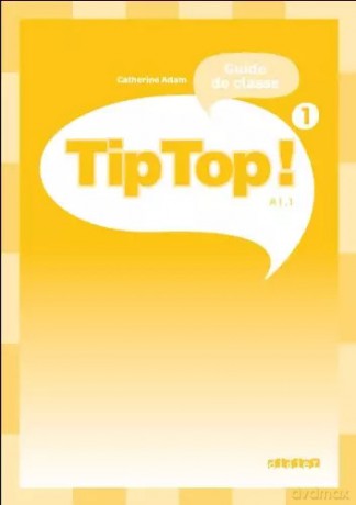 Tip Top 1 A1.1 przewodnik metodyczny - Catherine Adam [KSIĄŻKA]