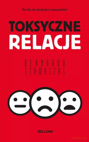 Toksyczne relacje (wydanie pocketowe) - Bernardo Stamateas [KSIĄŻKA]