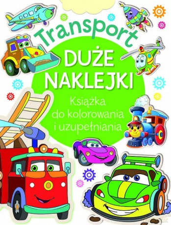 Transport. Duże naklejki. Książka do kolorowania i uzupełniania