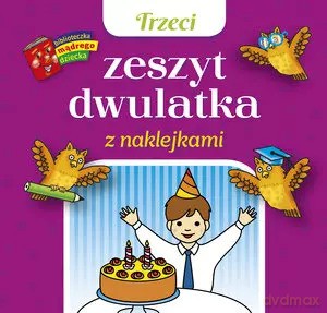 Trzeci zeszyt dwulatka z naklejkami. Biblioteczka mądrego dziecka - Anna Wiśniewska [KSIĄŻKA]