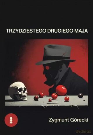 Trzydziestego drugiego maja - Górecki Zygmunt [KSIĄŻKA]