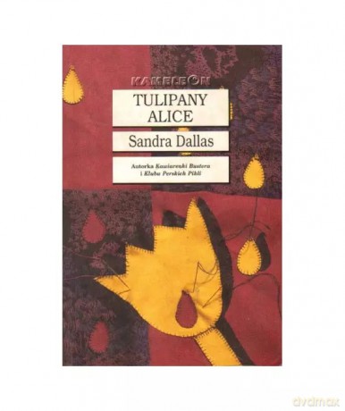 Tulipany Alice - Dallas Sandra [KSIĄŻKA]