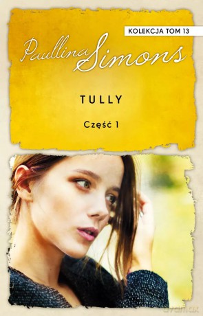 Tully. Część 1. Kolekcja Paullina Simons. Tom 13 - Paullina Simons [KSIĄŻKA]