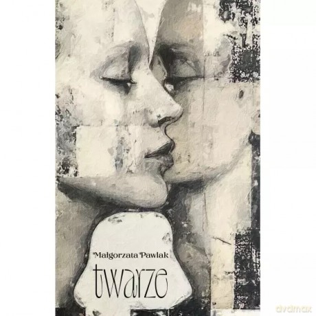 Twarze - Pawlak Małgorzata [KSIĄŻKA]