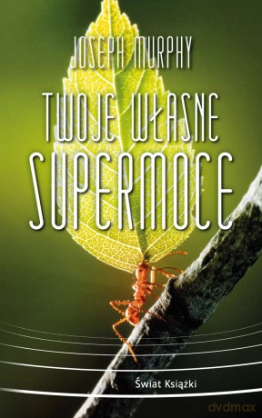 Twoje własne supermoce (wydanie pocketowe) - Joseph Murphy [KSIĄŻKA]