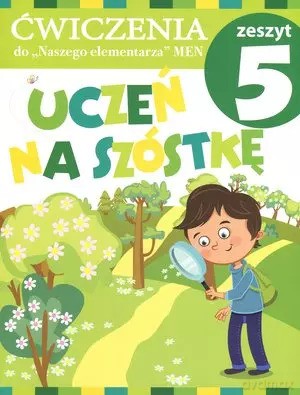 Uczeń na szóstkę. Ćwiczenia do `Naszego Elementarza` (MEN). Zeszyt 5 dla klasy 1 - Anna Wiśniewska [KSIĄŻKA]