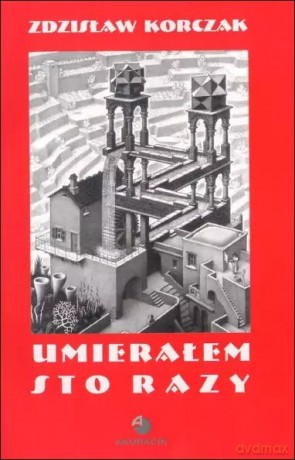 Umierałem sto razy - Zdzisław Korczak [KSIĄŻKA]