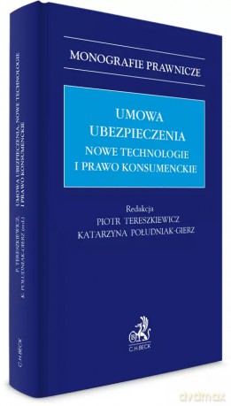 Umowa ubezpieczenia. Nowe technologie i prawo konsumenckie [KSIĄŻKA]