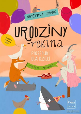 Urodziny rekina. Piosenki dla dzieci na głos z akordami - Krystyna Gowik [KSIĄŻKA]