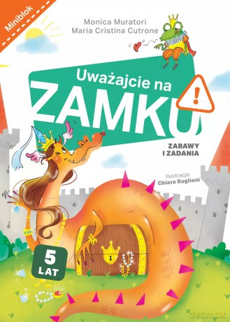 Uważajcie na zamku. Zabawy i zadania - Monica Muratori, Maria Cristina Cutrone, Chiara Baglioni (ilustr.) [KSIĄŻKA]