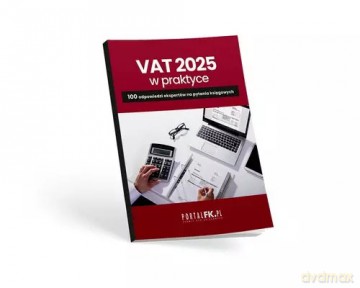 VAT 2025 w praktyce. 100 odpowiedzi ekspertów na pytania księgowych [KSIĄŻKA]