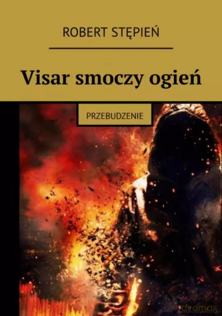 Visar smoczy ogień - Robert Stępień [KSIĄŻKA]