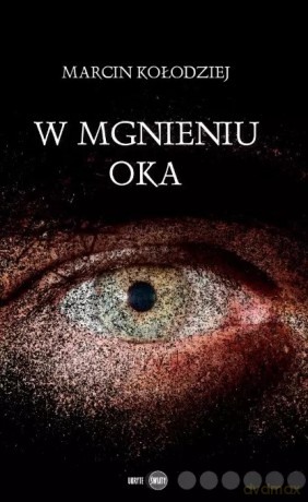 W mgnieniu oka - Marcin Kołodziej [KSIĄŻKA]
