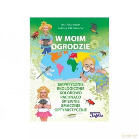 W moim ogrodzie - Wejner Alicja [KSIĄŻKA]