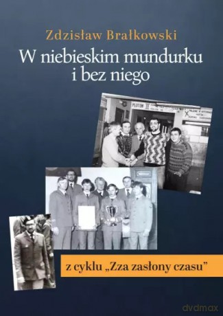 W niebieskim mundurku i bez niego - Zdzisław Brałkowski [KSIĄŻKA]