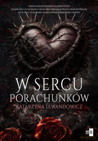 W sercu porachunków - Lewandowicz Katarzyna [KSIĄŻKA]