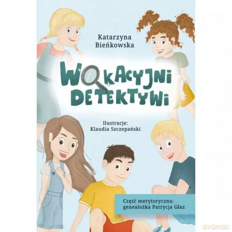 Wakacyjni detektywi - Bieńkowska Katarzyna [KSIĄŻKA]